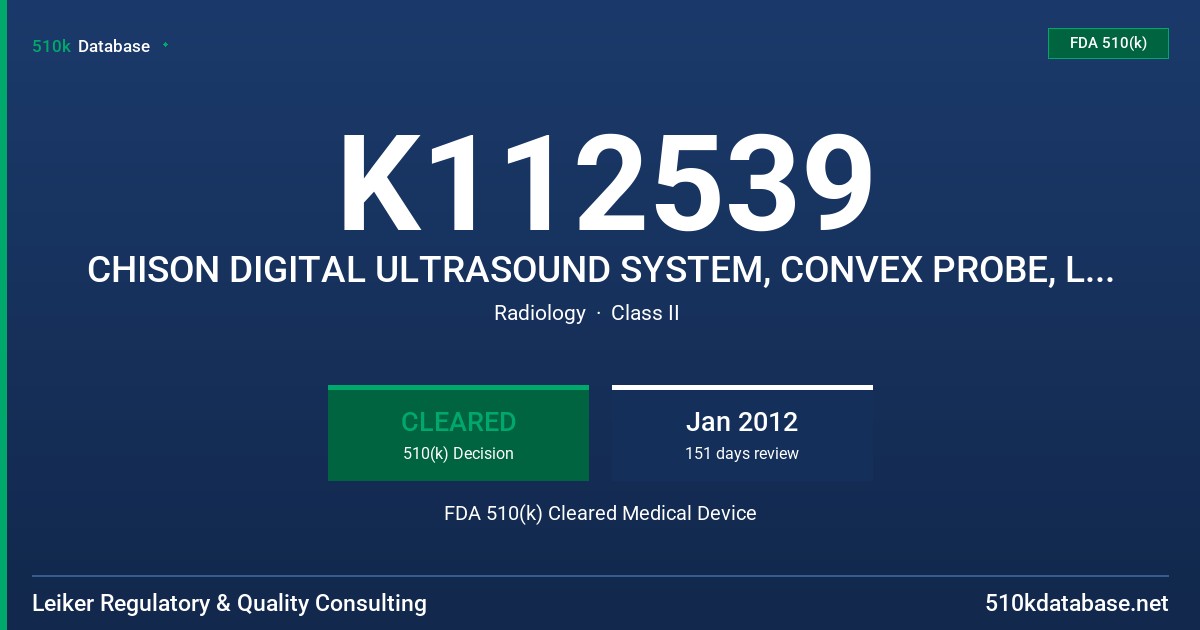 K112539 CHISON DIGITAL ULTRASOUND SYSTEM, CONVEX PROBE, LINEAR PROBE, TRANSVAGINAL MICRO-CONVEX PROBE, TRANSRECTAL LINEAR PROBE FDA 510(k) Cleared Medical Device