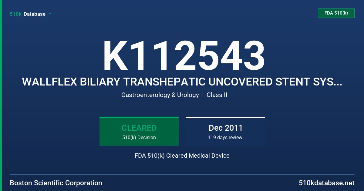 K112543 WALLFLEX BILIARY TRANSHEPATIC UNCOVERED STENT SYSTEM, WALLFLEX BILIARY TRANSHEPATIC COVERED STENT SYSTEM FDA 510(k) Cleared Medical Device