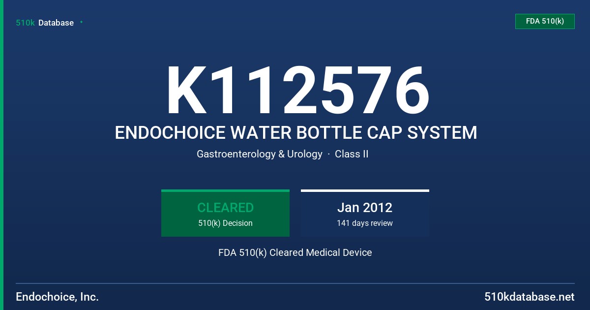 K112576 ENDOCHOICE WATER BOTTLE CAP SYSTEM FDA 510(k) Cleared Medical Device