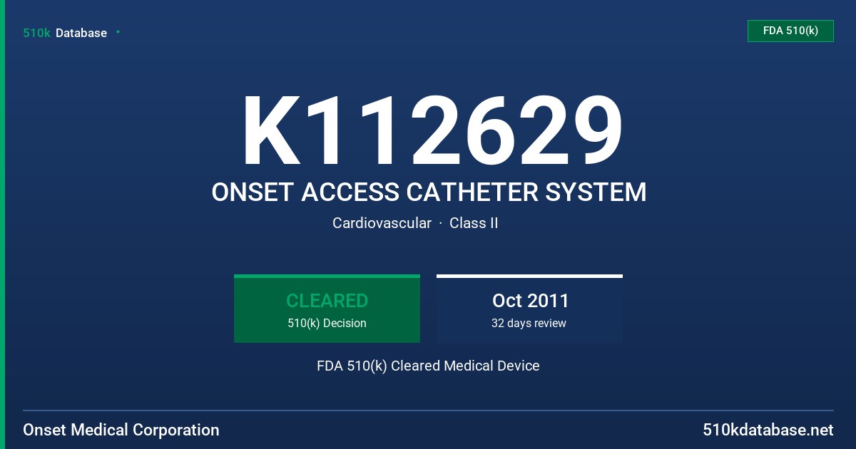 K112629 ONSET ACCESS CATHETER SYSTEM FDA 510(k) Cleared Medical Device