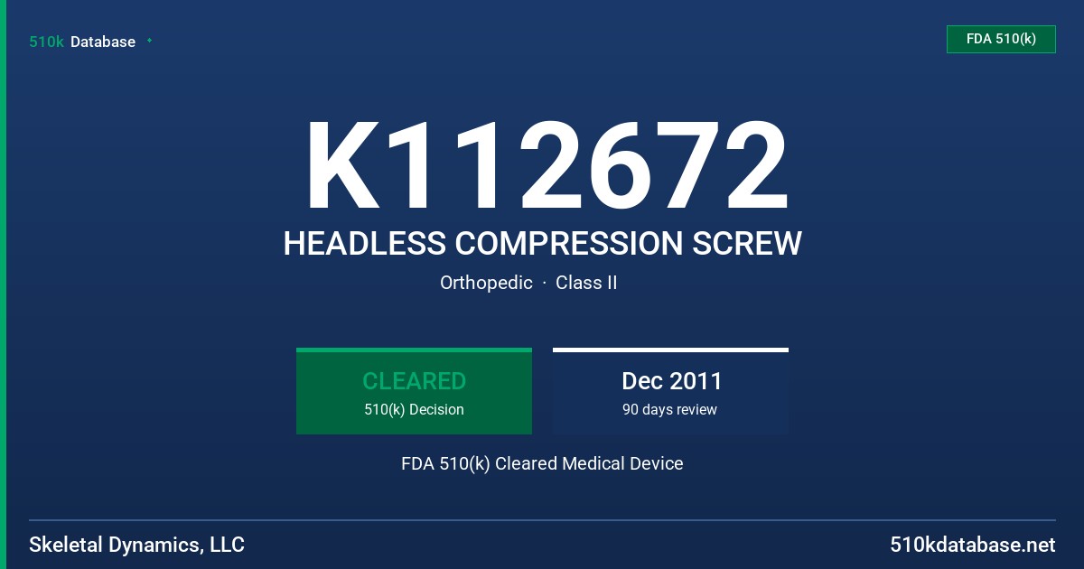 K112672 HEADLESS COMPRESSION SCREW FDA 510(k) Cleared Medical Device