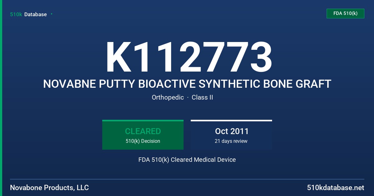 K112773 NOVABNE PUTTY BIOACTIVE SYNTHETIC BONE GRAFT FDA 510(k) Cleared Medical Device