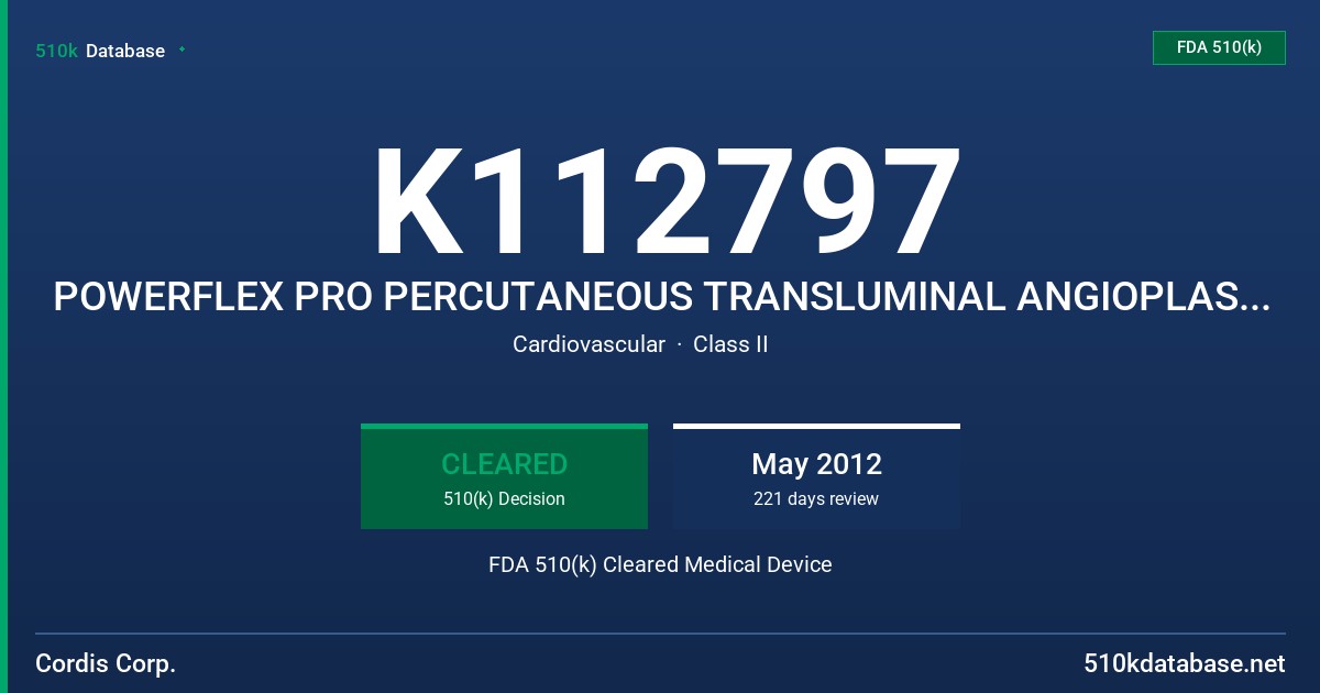 K112797 POWERFLEX PRO PERCUTANEOUS TRANSLUMINAL ANGIOPLASTY CATHETER FDA 510(k) Cleared Medical Device