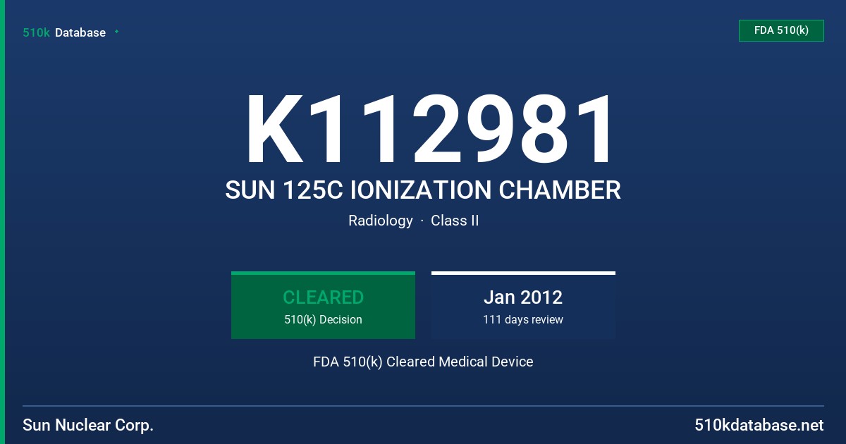 K112981 SUN 125C IONIZATION CHAMBER FDA 510(k) Cleared Medical Device