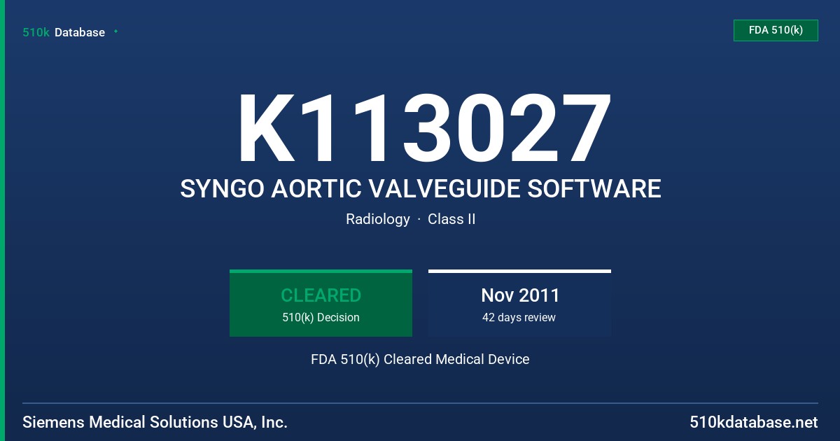 K113027 SYNGO AORTIC VALVEGUIDE SOFTWARE FDA 510(k) Cleared Medical Device