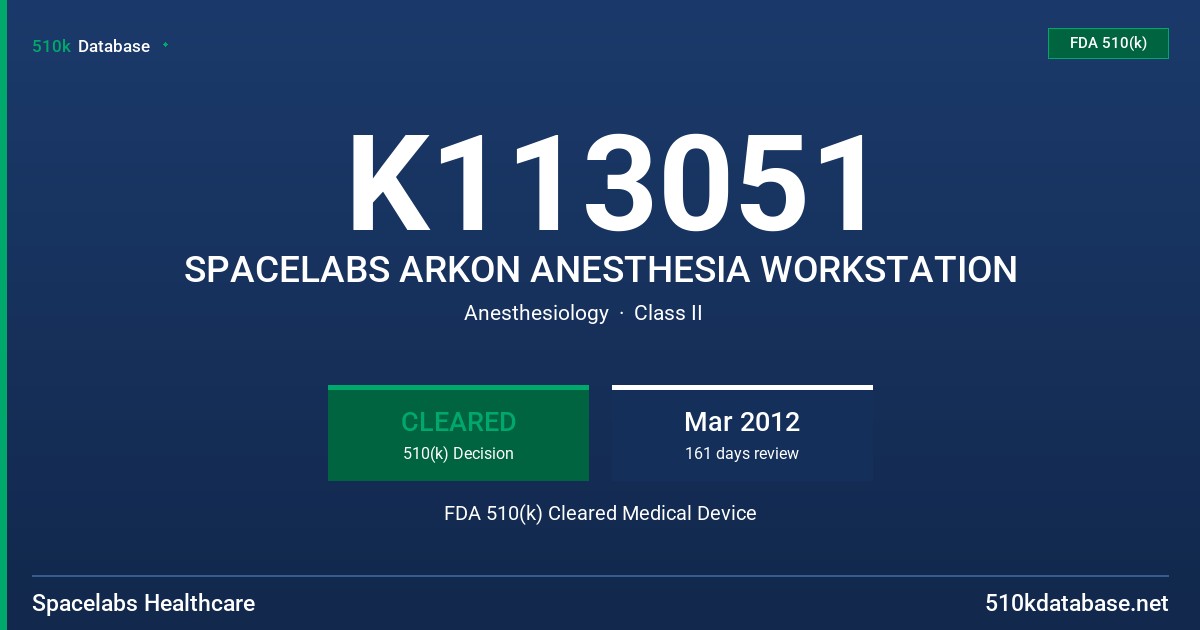 K113051 SPACELABS ARKON ANESTHESIA WORKSTATION FDA 510(k) Cleared Medical Device