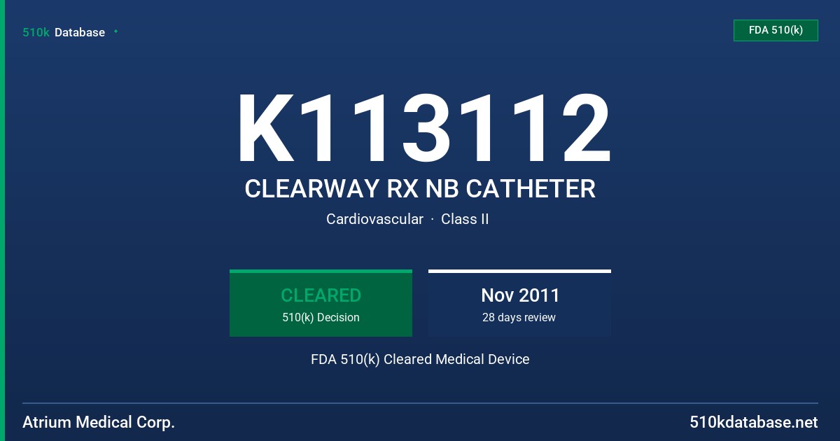 K113112 CLEARWAY RX NB CATHETER FDA 510(k) Cleared Medical Device