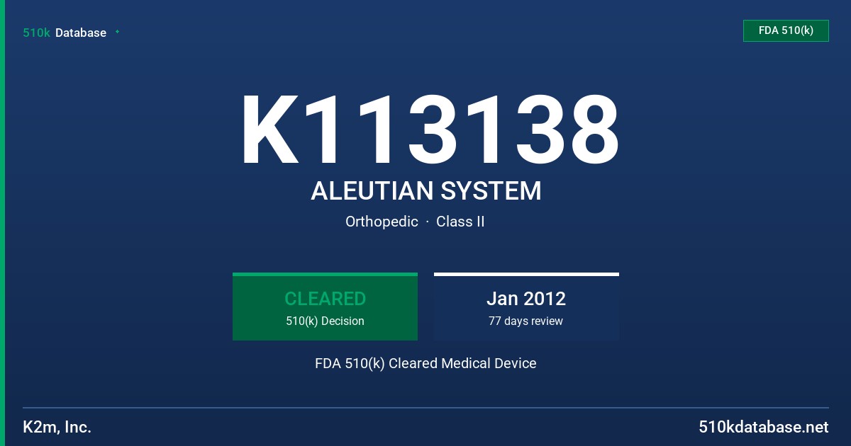 K113138 ALEUTIAN SYSTEM FDA 510(k) Cleared Medical Device