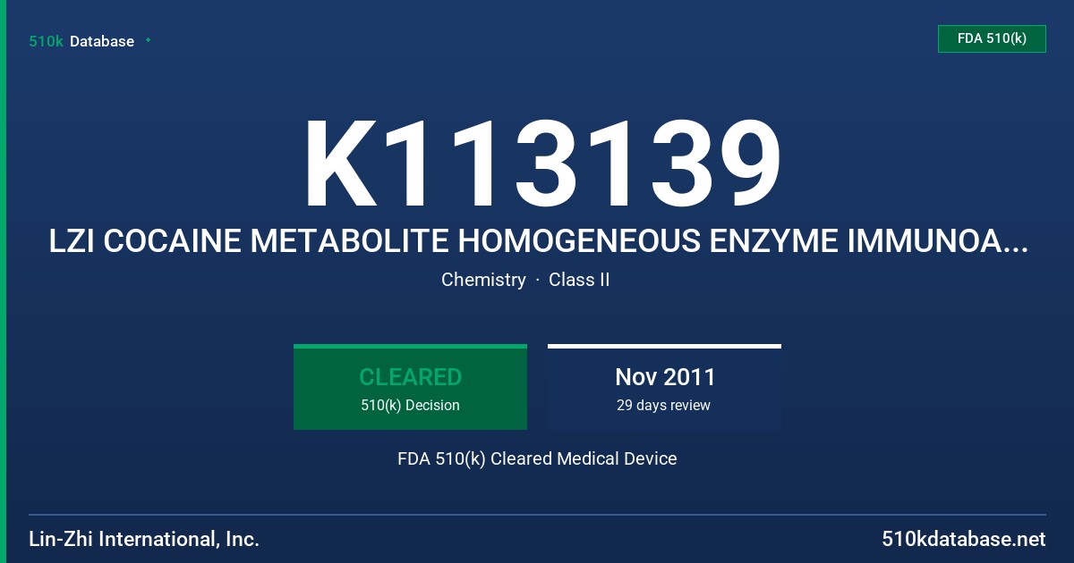K113139 LZI COCAINE METABOLITE HOMOGENEOUS ENZYME IMMUNOASSAY,CALIBRATORS,CONTROLS FDA 510(k) Cleared Medical Device