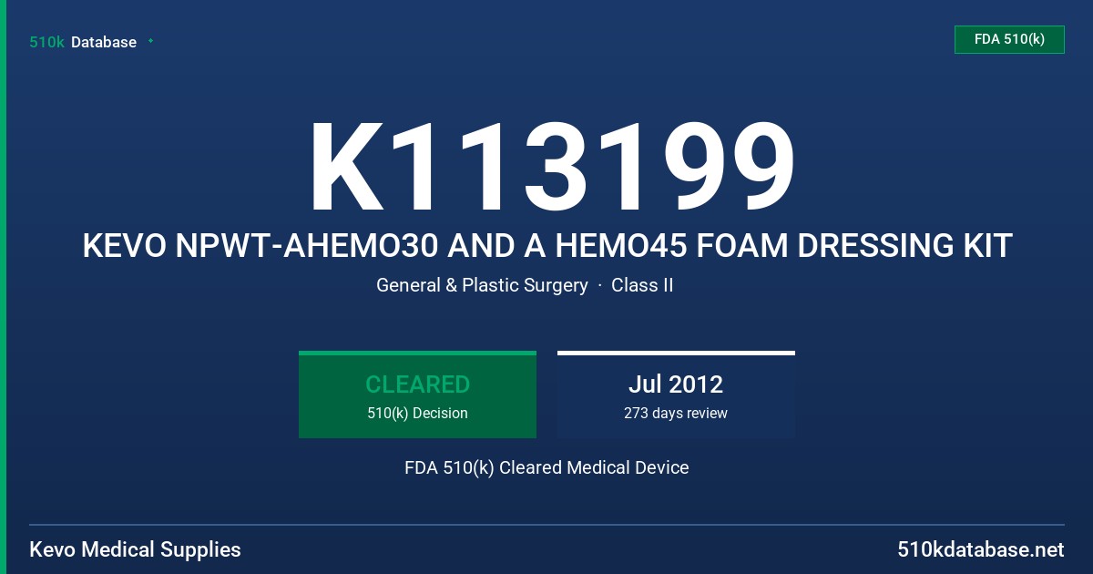 K113199 KEVO NPWT-AHEMO30 AND A HEMO45 FOAM DRESSING KIT FDA 510(k) Cleared Medical Device