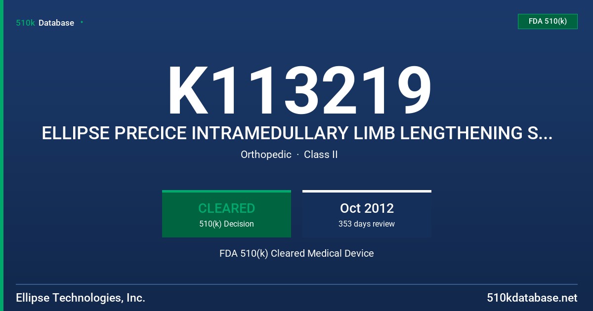 K113219 ELLIPSE PRECICE INTRAMEDULLARY LIMB LENGTHENING SYSTEM FDA 510(k) Cleared Medical Device