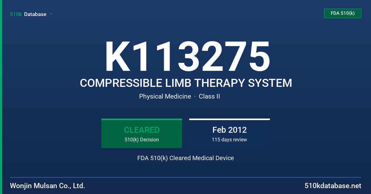 K113275 COMPRESSIBLE LIMB THERAPY SYSTEM FDA 510(k) Cleared Medical Device