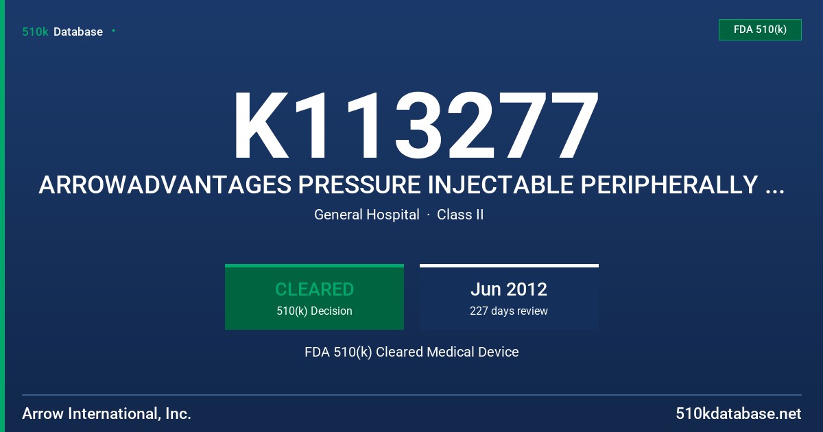 K113277 ARROWADVANTAGES PRESSURE INJECTABLE PERIPHERALLY INSCRTED CENTRAL CATHETER KITS FDA 510(k) Cleared Medical Device