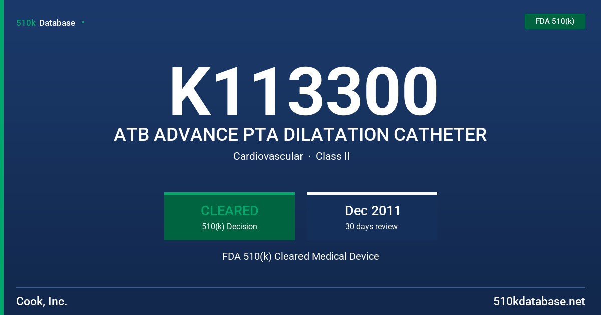 K113300 ATB ADVANCE PTA DILATATION CATHETER FDA 510(k) Cleared Medical Device