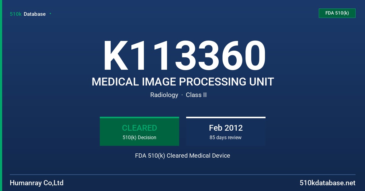K113360 MEDICAL IMAGE PROCESSING UNIT FDA 510(k) Cleared Medical Device