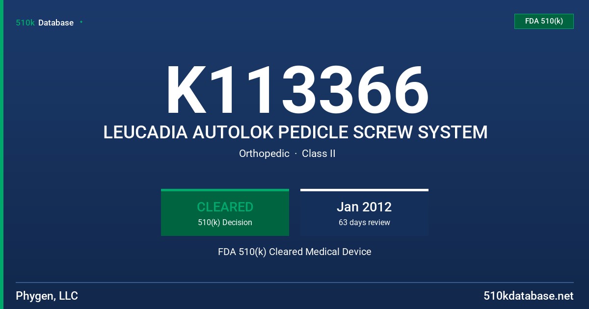 K113366 LEUCADIA AUTOLOK PEDICLE SCREW SYSTEM FDA 510(k) Cleared Medical Device