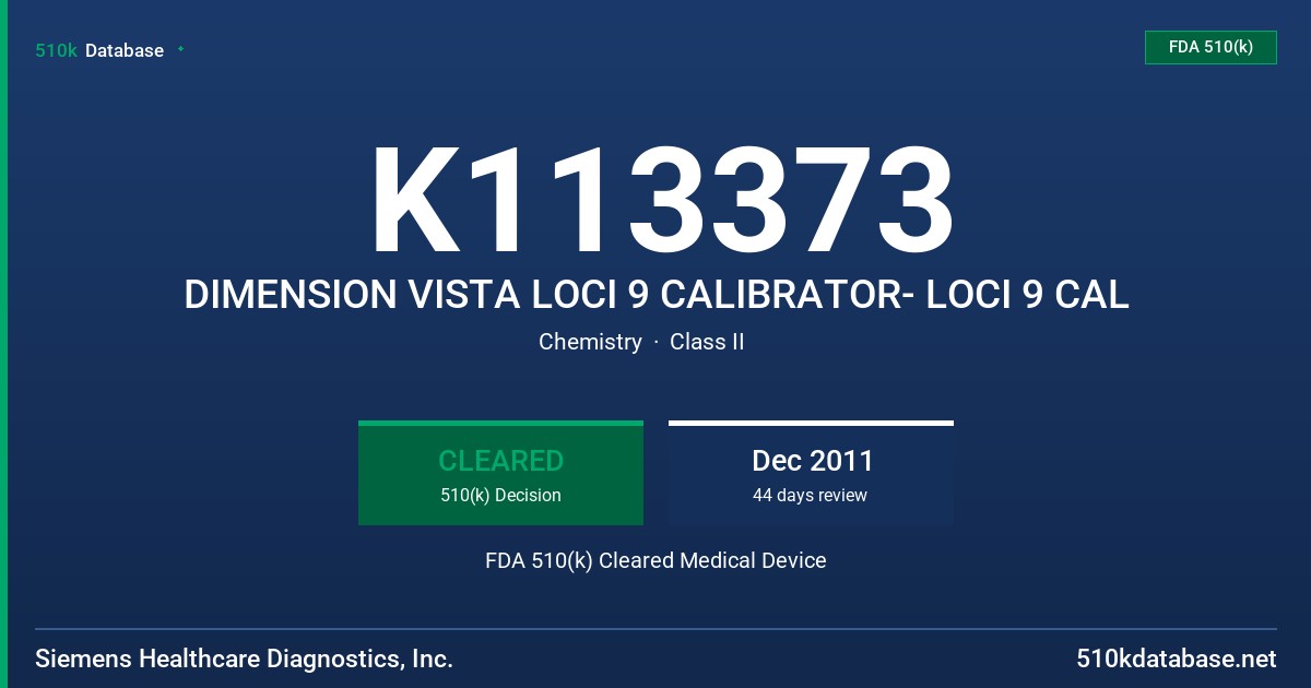 K113373 DIMENSION VISTA LOCI 9 CALIBRATOR- LOCI 9 CAL FDA 510(k) Cleared Medical Device