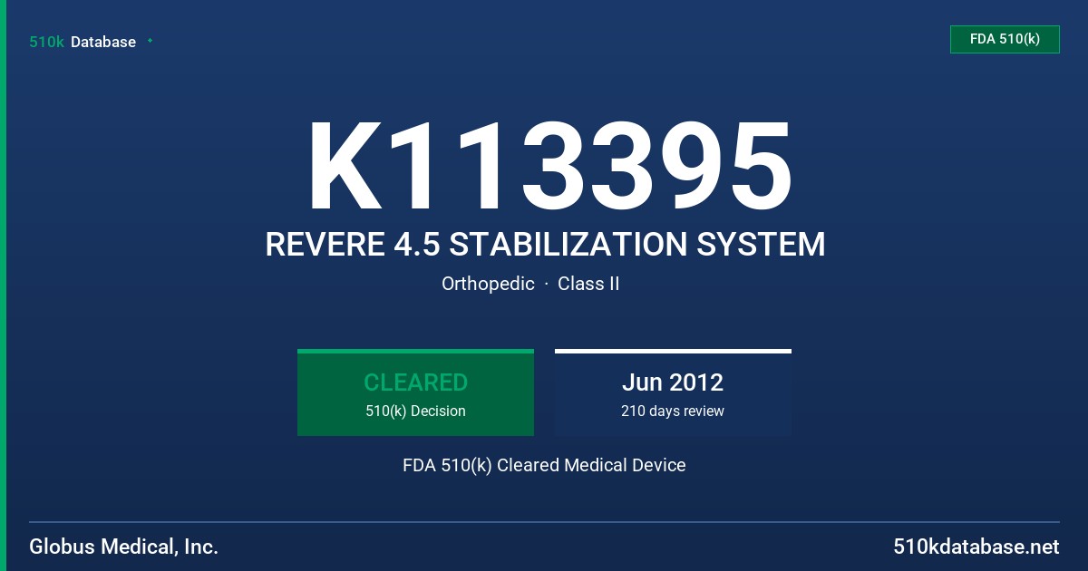 K113395 REVERE 4.5 STABILIZATION SYSTEM FDA 510(k) Cleared Medical Device