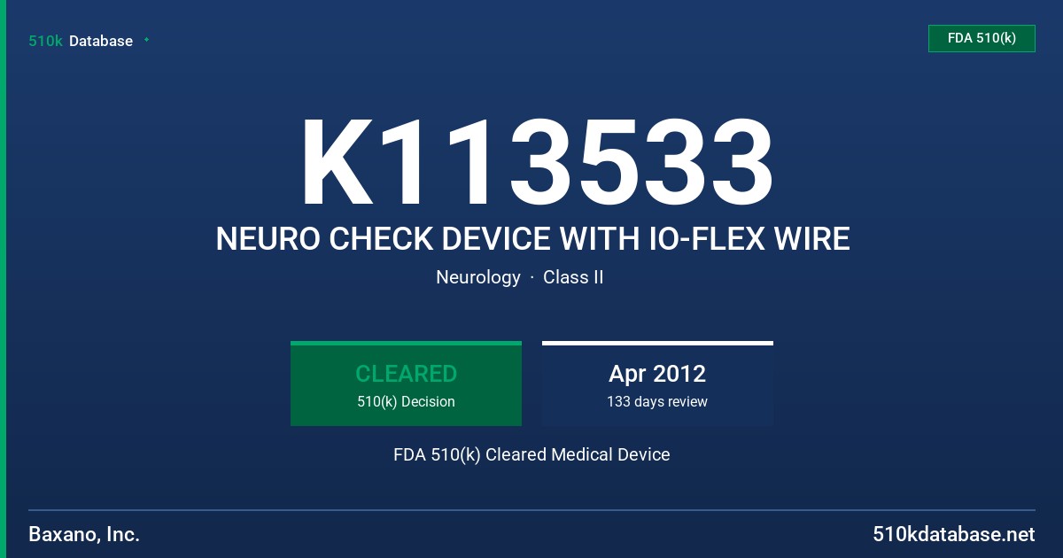 K113533 NEURO CHECK DEVICE WITH IO-FLEX WIRE FDA 510(k) Cleared Medical Device