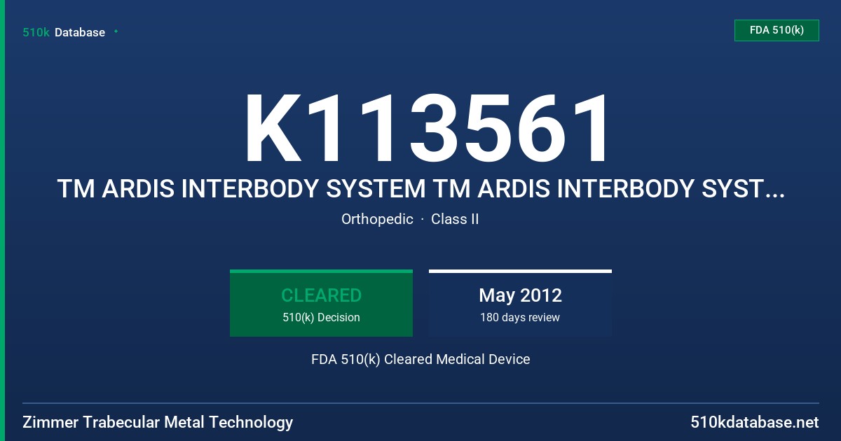 K113561 TM ARDIS INTERBODY SYSTEM TM ARDIS INTERBODY SYSTEM INSTRUMENATION FDA 510(k) Cleared Medical Device