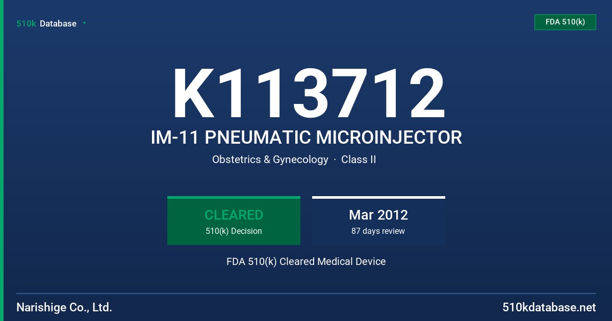 K113712 IM-11 PNEUMATIC MICROINJECTOR FDA 510(k) Cleared Medical Device