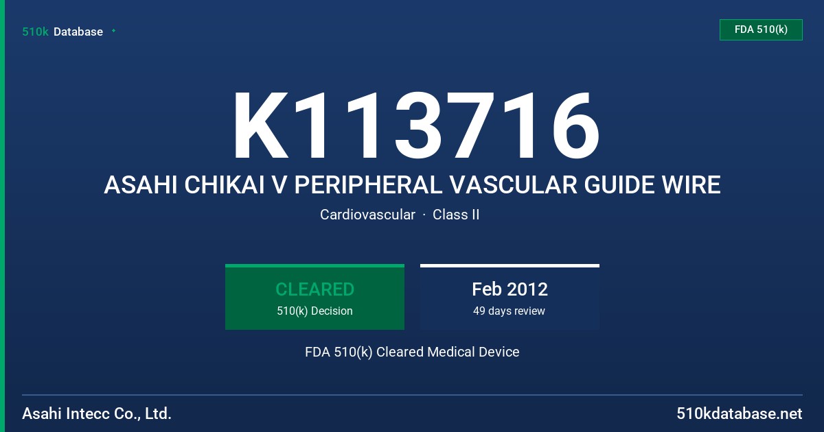 K113716 ASAHI CHIKAI V PERIPHERAL VASCULAR GUIDE WIRE FDA 510(k) Cleared Medical Device