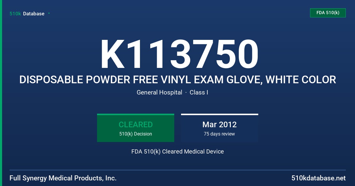 K113750 DISPOSABLE POWDER FREE VINYL EXAM GLOVE, WHITE COLOR FDA 510(k) Cleared Medical Device