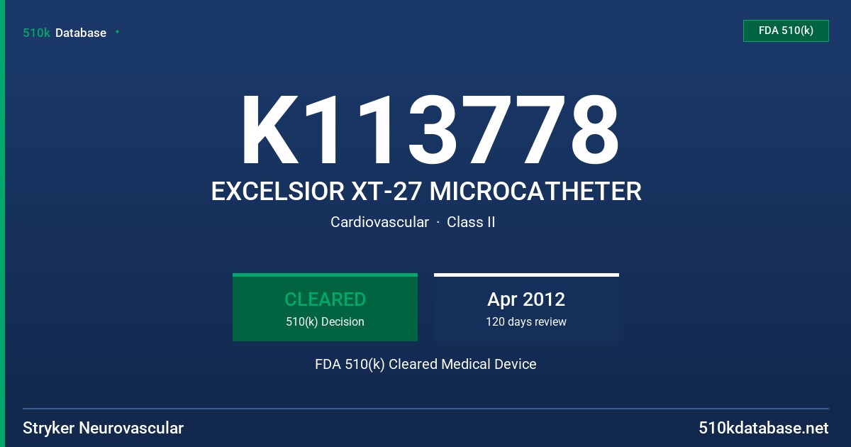 K113778 EXCELSIOR XT-27 MICROCATHETER FDA 510(k) Cleared Medical Device