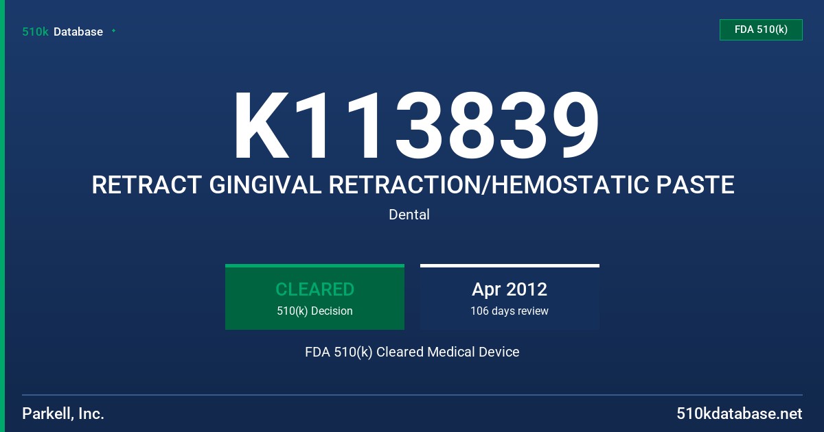 K113839 RETRACT GINGIVAL RETRACTION/HEMOSTATIC PASTE FDA 510(k) Cleared Medical Device