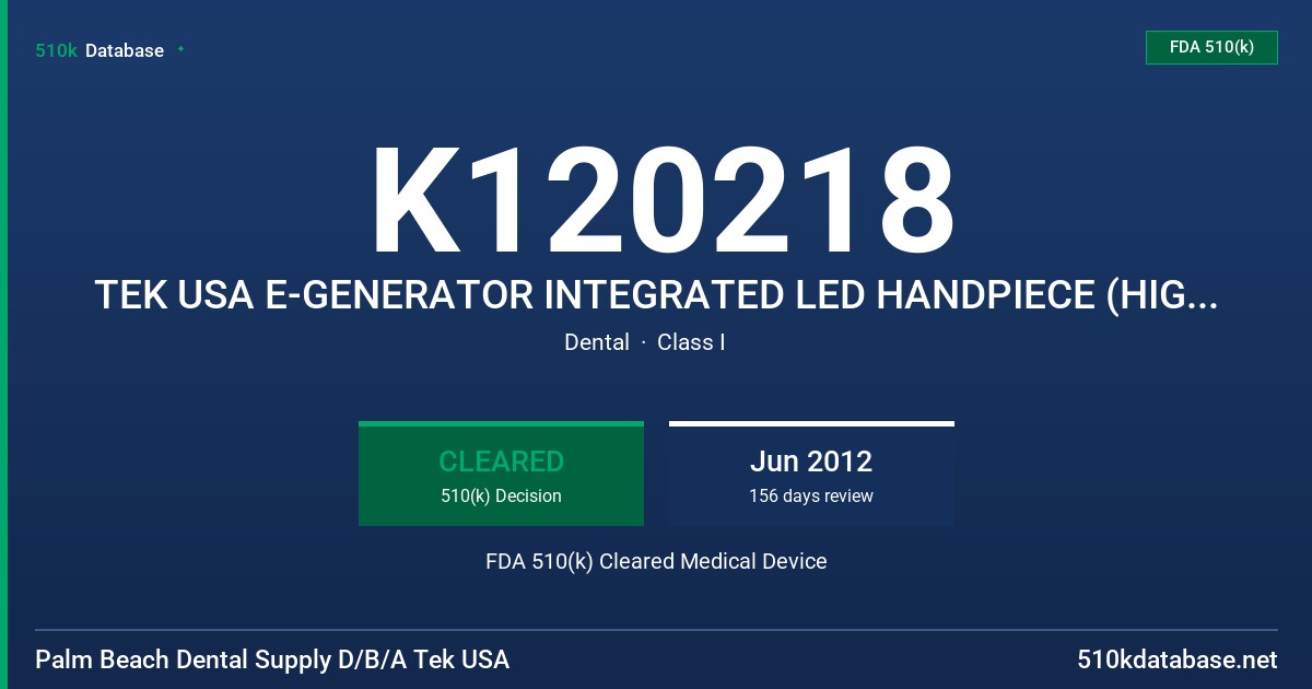 K120218 TEK USA E-GENERATOR INTEGRATED LED HANDPIECE (HIGH & LOW SPEED AIR TURBNINE DENTAL HANDPIECE) FDA 510(k) Cleared Medical Device
