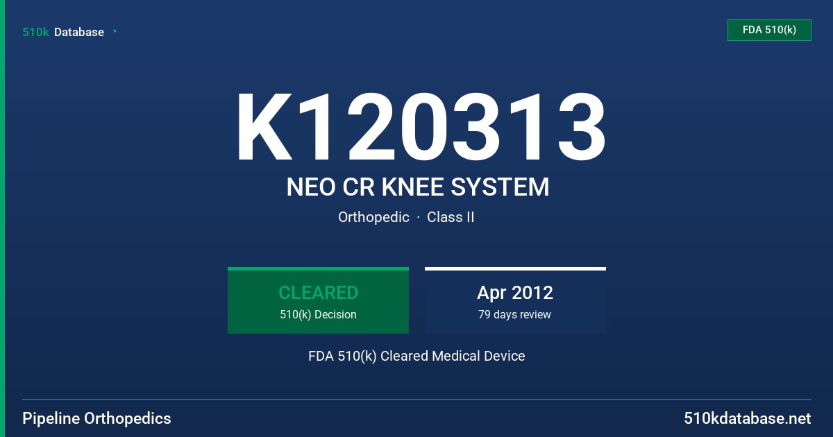 K120313 NEO CR KNEE SYSTEM FDA 510(k) Cleared Medical Device