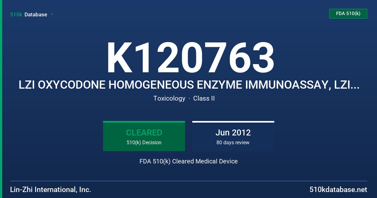 K120763 LZI OXYCODONE HOMOGENEOUS ENZYME IMMUNOASSAY, LZI OXYCONDONE CALIBRATORS, LZI OXYCODONE CONTROLS FDA 510(k) Cleared Medical Device