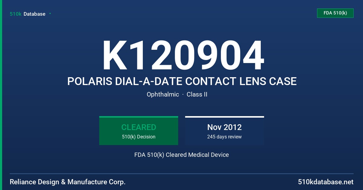 K120904 POLARIS DIAL-A-DATE CONTACT LENS CASE FDA 510(k) Cleared Medical Device