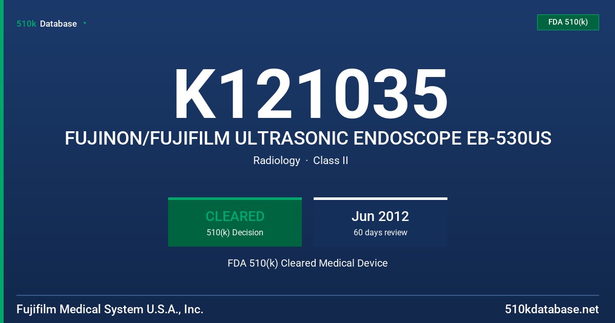 K121035 FUJINON/FUJIFILM ULTRASONIC ENDOSCOPE EB-530US FDA 510(k) Cleared Medical Device