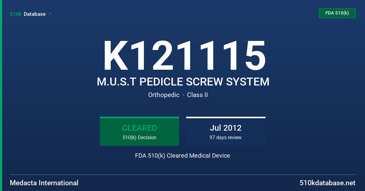 K121115 M.U.S.T PEDICLE SCREW SYSTEM FDA 510(k) Cleared Medical Device