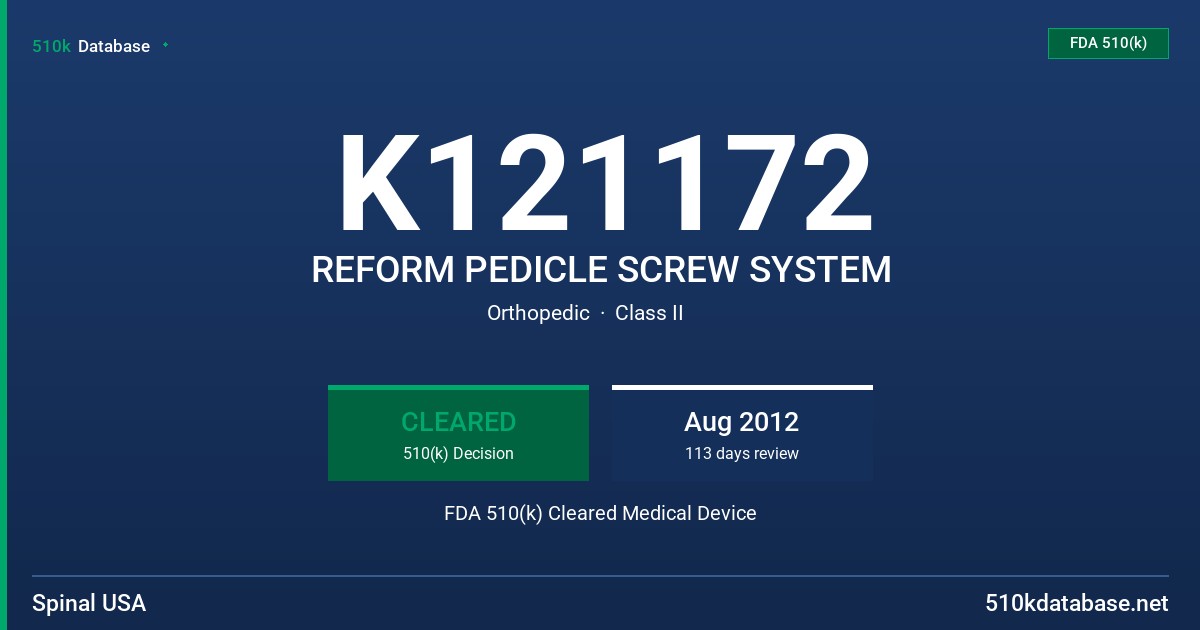 K121172 REFORM PEDICLE SCREW SYSTEM FDA 510(k) Cleared Medical Device