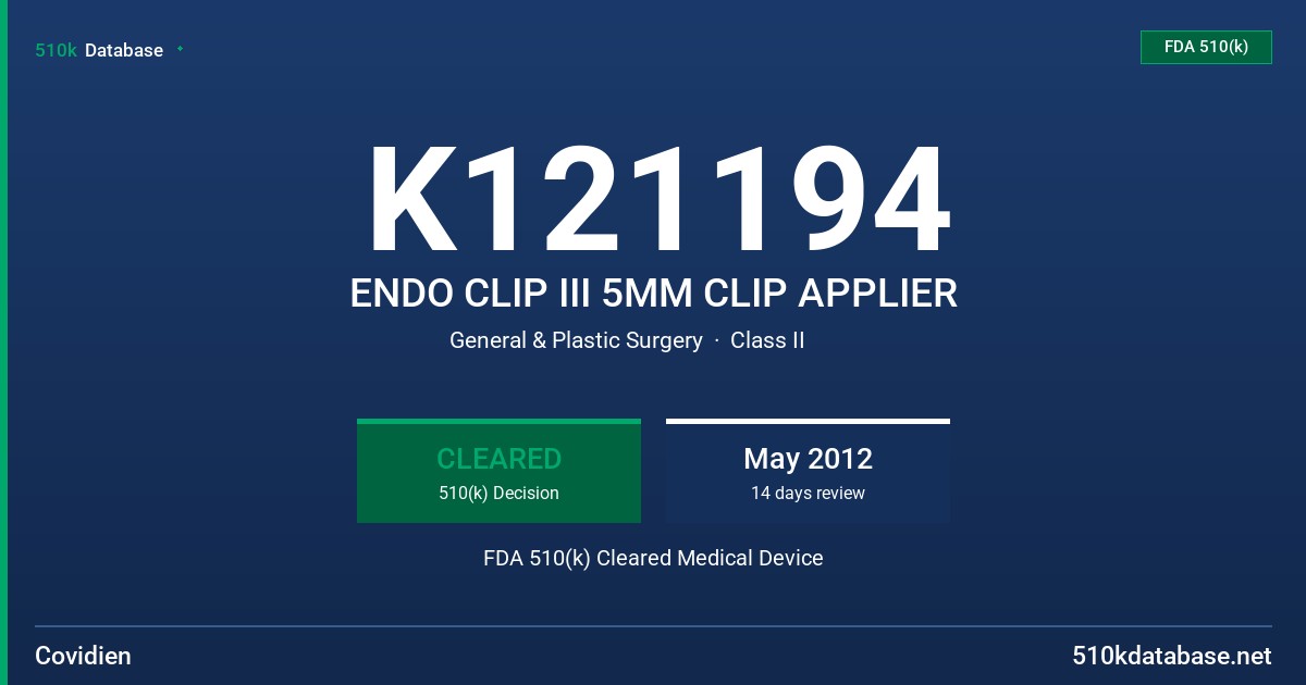 K121194 ENDO CLIP III 5MM CLIP APPLIER FDA 510(k) Cleared Medical Device