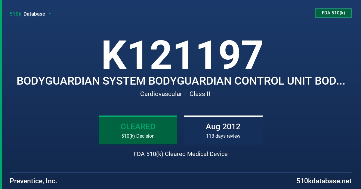 K121197 BODYGUARDIAN SYSTEM BODYGUARDIAN CONTROL UNIT BODYGUARDIAN CONNECT FDA 510(k) Cleared Medical Device