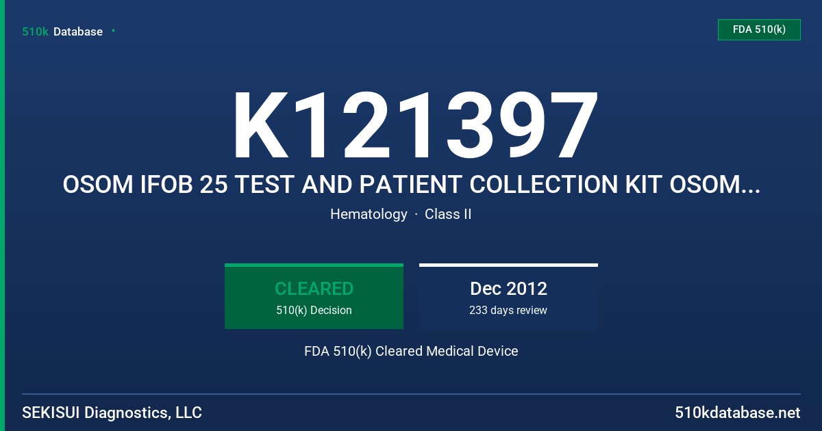 K121397 OSOM IFOB 25 TEST AND PATIENT COLLECTION KIT OSOM IFOB CONTROL KIT OSOM IFOB 50 TEST KIT FDA 510(k) Cleared Medical Device