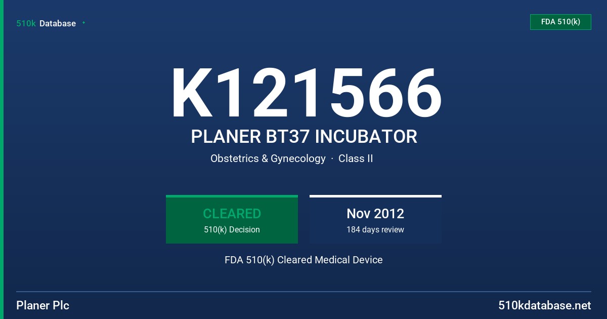 K121566 PLANER BT37 INCUBATOR FDA 510(k) Cleared Medical Device