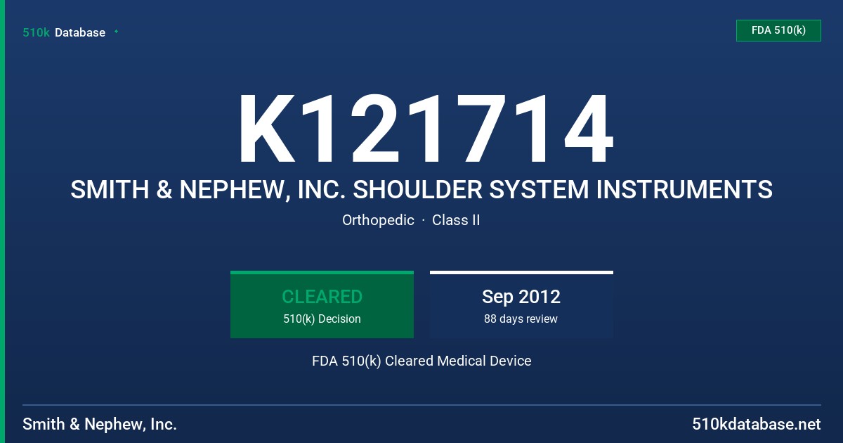 K121714 SMITH & NEPHEW, INC. SHOULDER SYSTEM INSTRUMENTS FDA 510(k) Cleared Medical Device