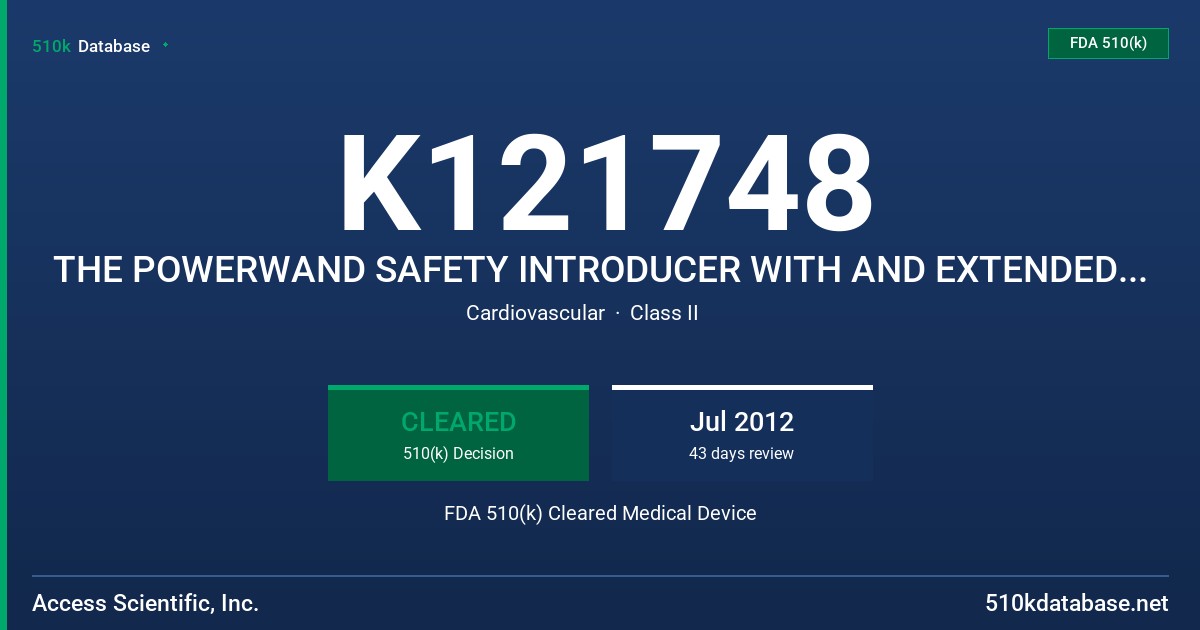 K121748 THE POWERWAND SAFETY INTRODUCER WITH AND EXTENDED DWELL FDA 510(k) Cleared Medical Device