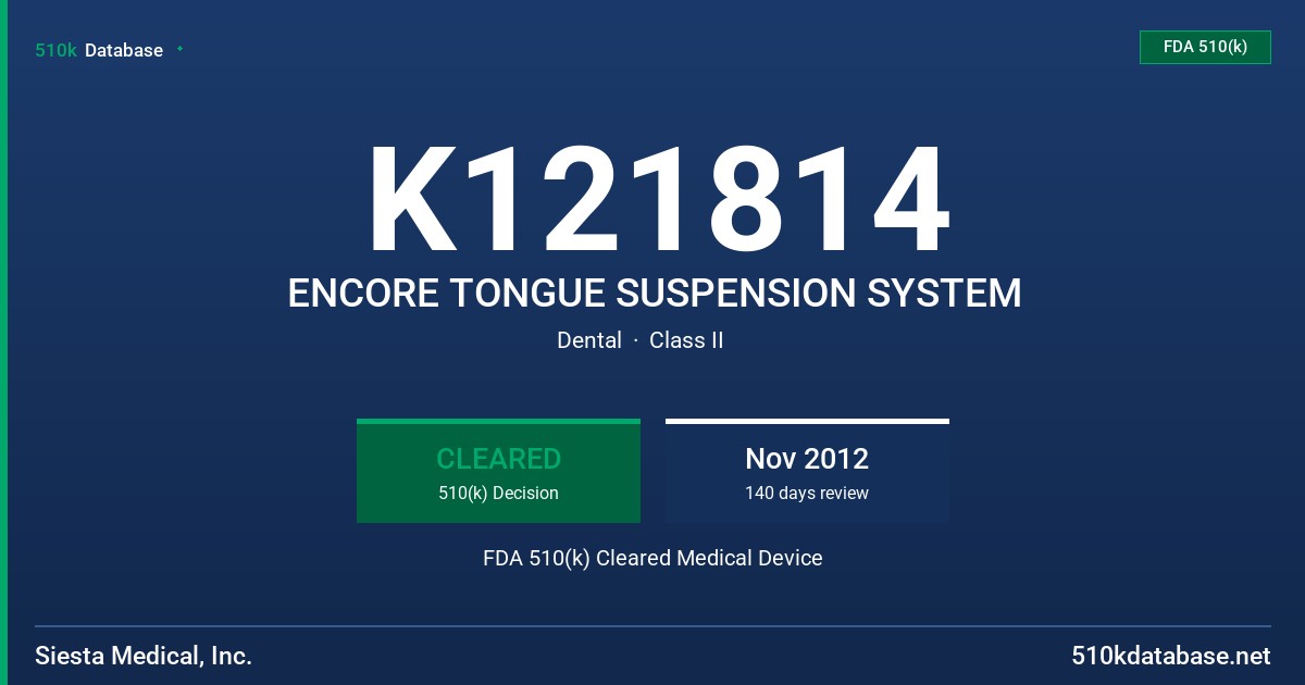 K121814 ENCORE TONGUE SUSPENSION SYSTEM FDA 510(k) Cleared Medical Device