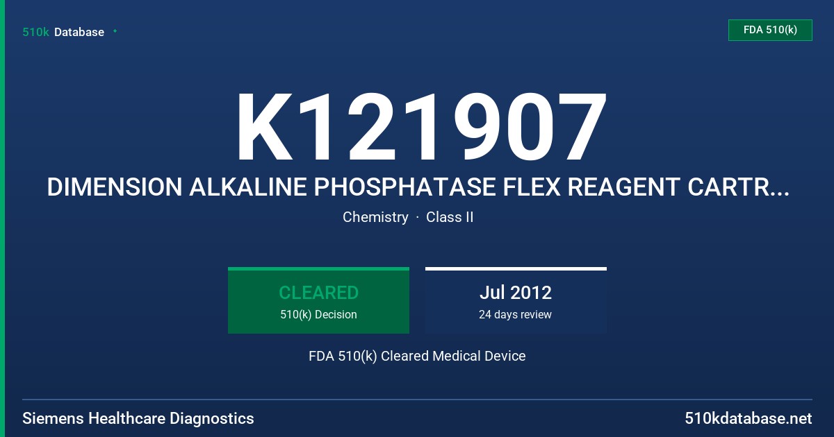 K121907 DIMENSION ALKALINE PHOSPHATASE FLEX REAGENT CARTRIDGE, DIMENSION ALKALINE PHOSPHATASE CALIBRATOR FDA 510(k) Cleared Medical Device