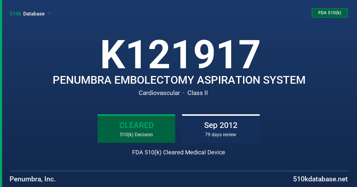 K121917 PENUMBRA EMBOLECTOMY ASPIRATION SYSTEM FDA 510(k) Cleared Medical Device