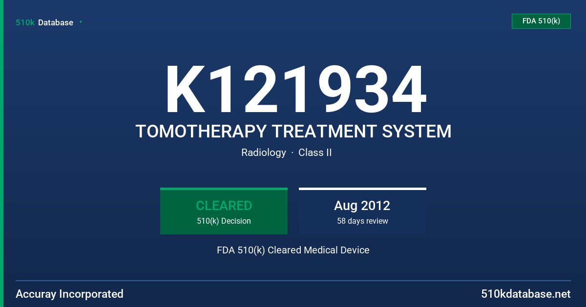K121934 TOMOTHERAPY TREATMENT SYSTEM FDA 510(k) Cleared Medical Device