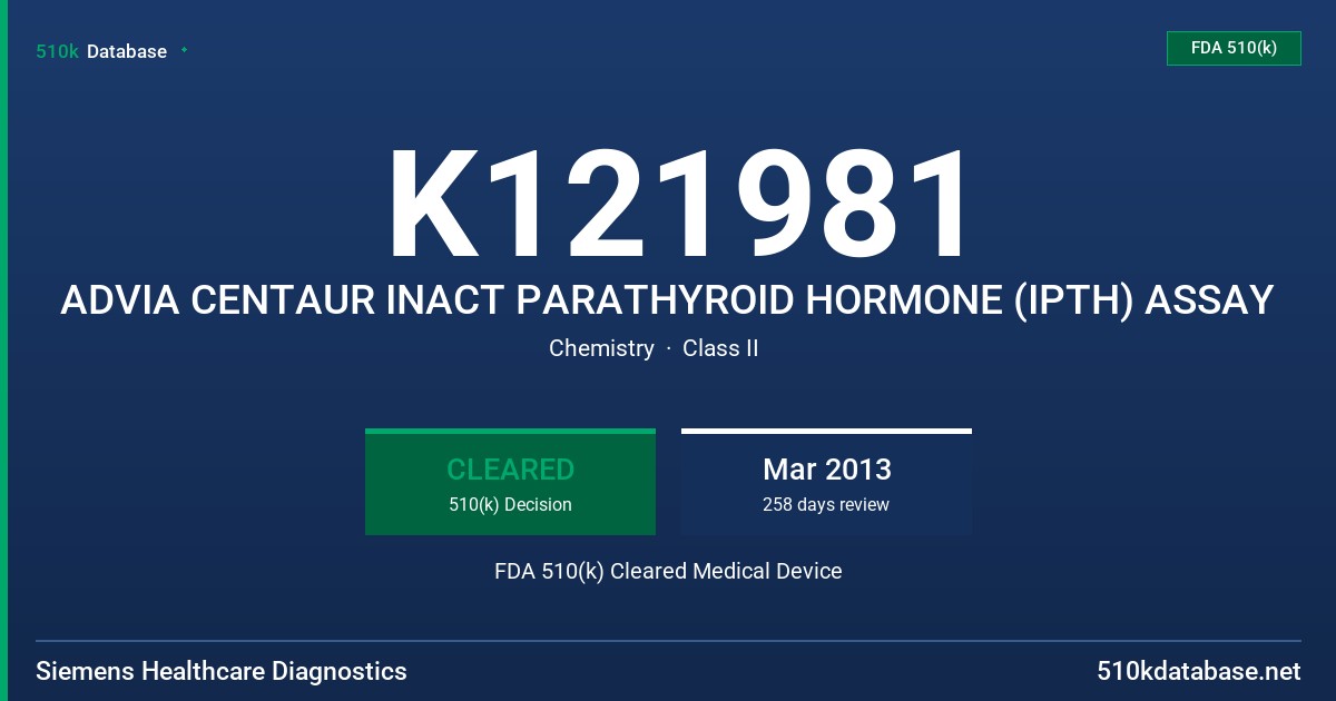 K121981 ADVIA CENTAUR INACT PARATHYROID HORMONE (IPTH) ASSAY FDA 510(k) Cleared Medical Device
