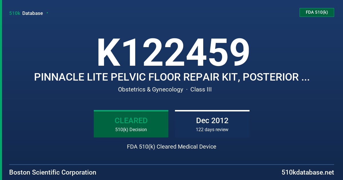 K122459 PINNACLE LITE PELVIC FLOOR REPAIR KIT, POSTERIOR UPHOLD LITE VAGINAL SUPPORT SYSTEM FDA 510(k) Cleared Medical Device