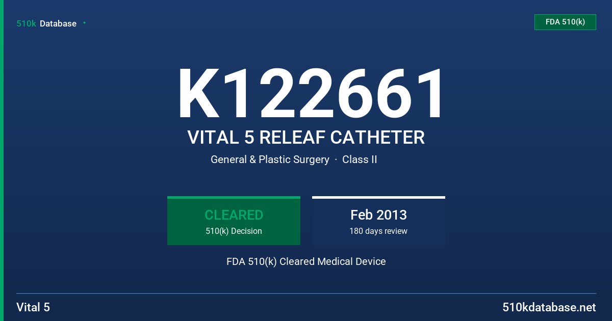 K122661 VITAL 5 RELEAF CATHETER FDA 510(k) Cleared Medical Device