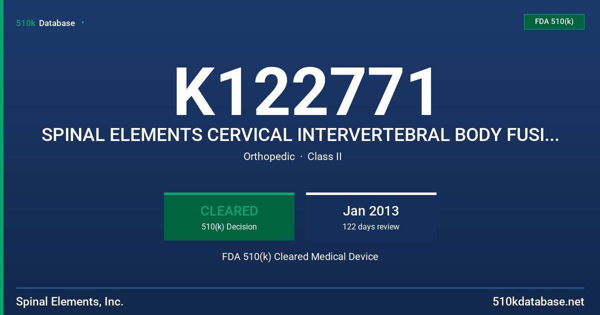 K122771 SPINAL ELEMENTS CERVICAL INTERVERTEBRAL BODY FUSION SYSTEM FDA 510(k) Cleared Medical Device